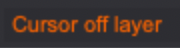 Cursor off layer message